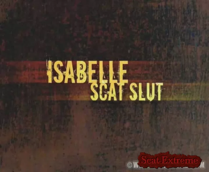 Isabelle, Lara - Isabelle Scat Slut [DVDRip / 788.2 MB]